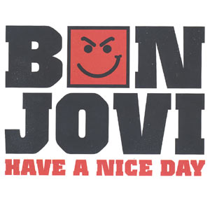 Bon Jovi - Have A Nice Day