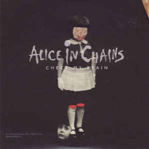 Alice in Chains - Check My Brain